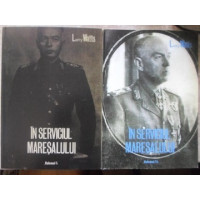 IN SERVICIUL MARESALULUI VOL.1-2 IN SERVICIUL MARESALULUI VOL.1-2