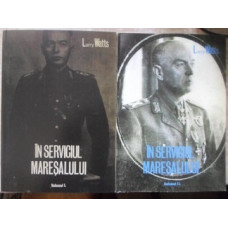 IN SERVICIUL MARESALULUI VOL.1-2