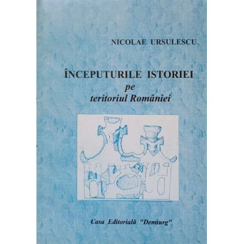 INCEPUTURILE ISTORIEI PE TERITORIUL ROMANIEI