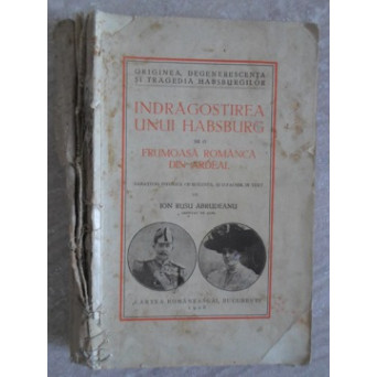 INDRAGOSTIREA UNUI HABSBURG DE O FRUMOASA ROMANCA DIN ARDEAL