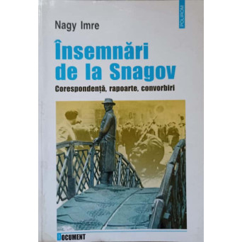INSEMNARI DE LA SNAGOV. CORESPONDENTA, RAPOARTE, CONVORBIRI