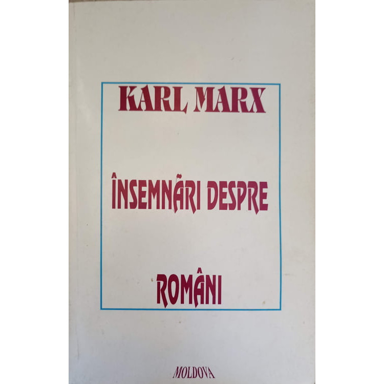 Leia Siblings sour Cartea INSEMNARI DESPRE ROMANI scrisa de KARL MARX - Anticariat Ursu Online