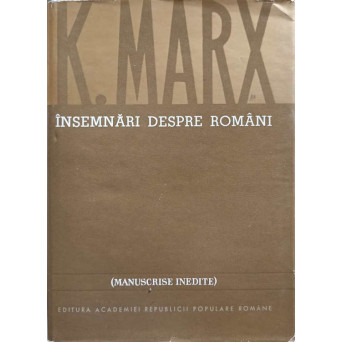 INSEMNARI DESPRE ROMANI. MANUSCRISE INEDITE