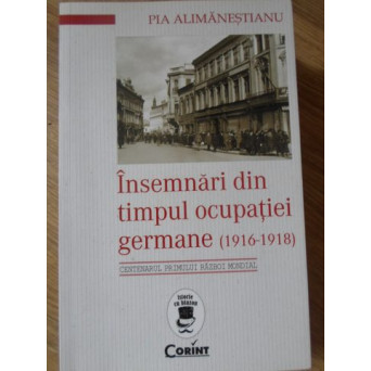 INSEMNARI DIN TIMPUL OCUPATIEI GERMANE (1916-1918)