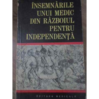 INSEMNARILE UNUI MEDIC DIN RAZBOIUL PENTRU INDEPENDENTA