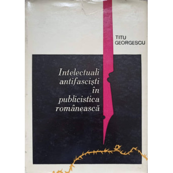 INTELECTUALI ANTIFASCISTI IN PUBLICISTICA ROMANEASCA