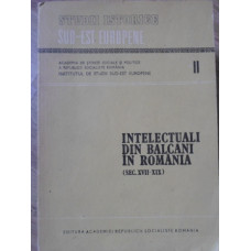 INTELECTUALI DIN BALCANI IN ROMANIA (SEC. XVII-XIX)