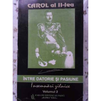 INTRE DATORIE SI PASIUNE INSEMNARI ZILNICE VOL.2