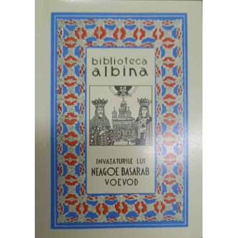 INVATATURILE LUI NEAGOE BASARAB VOEVOD CATRE FIUL SAU TEODOSIE VOEVODA
