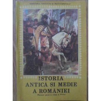 ISTORIA ANTICA SI MEDIE A ROMANIEI. MANUAL PENTRU CLASA A VIII-A