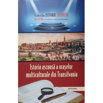 ISTORIA ASCUNSA A ORASELOR MULTICULTURALE DIN TRANSILVANIA
