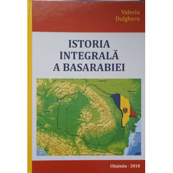 ISTORIA INTEGRALA A BASARABIEI