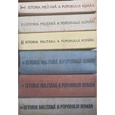 ISTORIA MILITARA A POPORULUI ROMAN VOL.1-6