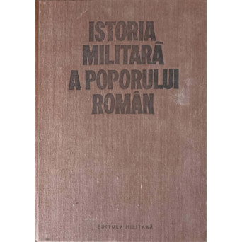 ISTORIA MILITARA A POPORULUI ROMAN VOL.3