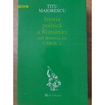 ISTORIA POLITICA A ROMANIEI SUB DOMNIA LUI CAROL I