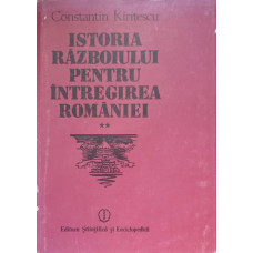 ISTORIA RAZBOIULUI PENTRU INTREGIREA ROMANIEI  VOL.2 1916-1919
