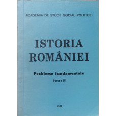 ISTORIA ROMANIEI. PROBLEME FUNDAMENTALE PARTEA III