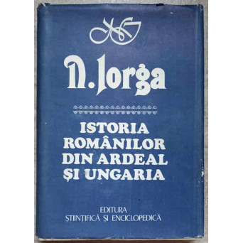 ISTORIA ROMANILOR DIN ARDEAL SI UNGARIA
