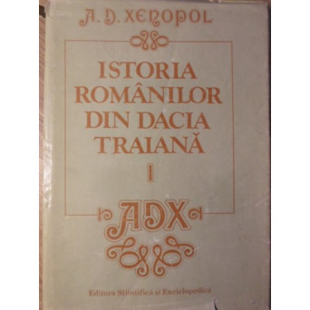 ISTORIA ROMANILOR DIN DACIA TRAIANA VOL.1