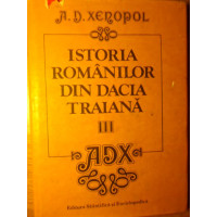 ISTORIA ROMANILOR DIN DACIA TRAIANA VOL.III DE LA MOARTEA LUI PETRU RARES PANA LA MATEI BASARAB SI V