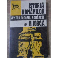 ISTORIA ROMANILOR PENTRU POPORUL ROMANESC