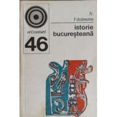 ISTORIE BUCURESTEANA