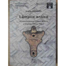 LAMPILE ANTICE DIN COLECTIILE MUZEULUI JUDETEAN DE ISTORIE SI ARHEOLOGIE PRAHOVA - PLOIESTI