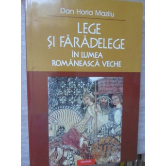 LEGE SI FARADELEGE IN LUMEA ROMANEASCA VECHE