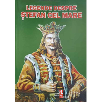 LEGENDE DESPRE STEFAN CEL MARE