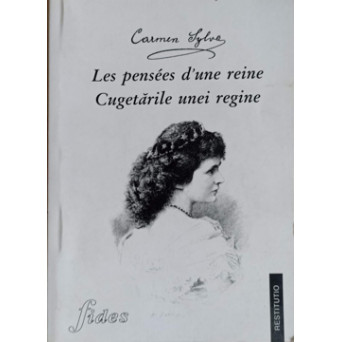 LES PENSEES D'UNE REINE. CUGETARIEL UNEI REGINE
