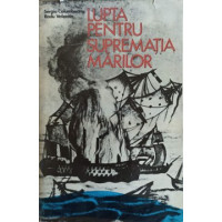 LUPTA PENTRU SUPREMATIA MARILOR LUPTA PENTRU SUPREMATIA MARILOR