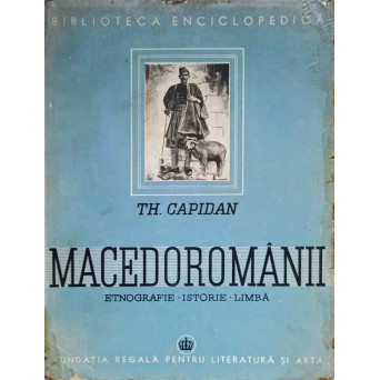 MACEDOROMANII. ETNOGRAFIE, ISTORIE, LIMBA