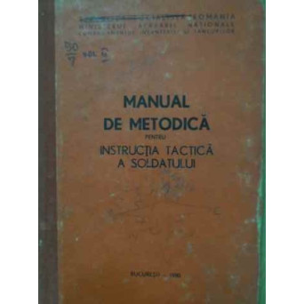 MANUAL DE METODICA PENTRU INSTRUCTIA TACTICA A SOLDATULUI