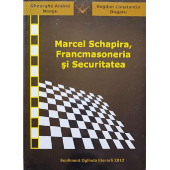 MARCEL SCHAPIRA, FRANCMASONERIA SI SECURITATEA