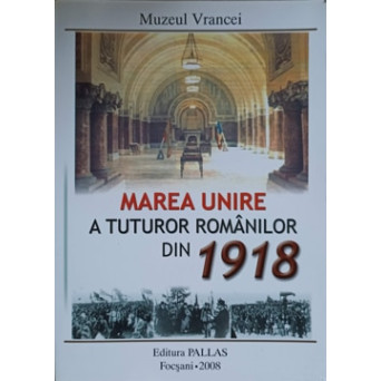 MAREA UNIRE A TUTUROR ROMANILOR DIN 1918