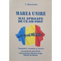 MAREA UNIRE MAI APROAPE DE CE-AM FOST MAREA UNIRE MAI APROAPE DE CE-AM FOST