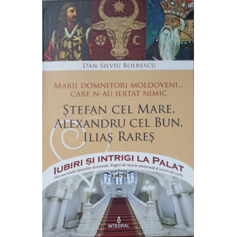 MARII DOMNITORI MOLDOVENI... CARE N-AU IERTAT NIMIC. STEFAN CEL MARE, ALEXANDRU CEL BUN, ILIAS RARES