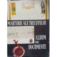 MARTURII ALE TRECUTULUI ALBUM DE DOCUMENTE
