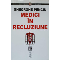 MEDICI IN RECLUZIUNE MEDICI IN RECLUZIUNE