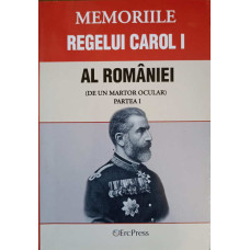 MEMORIILE REGELUI CAROL I AL ROMANIEI, PARTEA 1