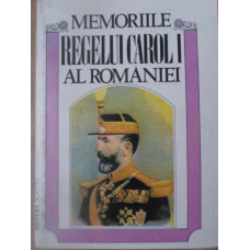 MEMORIILE REGELUI CAROL I AL ROMANIEI VOL.1 1866-1869