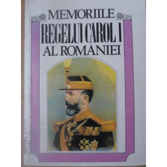 MEMORIILE REGELUI CAROL I AL ROMANIEI VOL.1 1866-1869