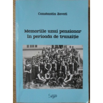 MEMORIILE UNUI PENSIONAR IN PERIOADA DE TRANZITIE