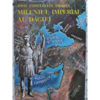 MILENIUL IMPERIAL AL DACIEI MILENIUL IMPERIAL AL DACIEI