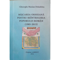 MISCAREA ORHEIANA PENTRU REINTREGIREA POPORULUI ROMAN (1985-2015) MISCAREA ORHEIANA PENTRU REINTREGIREA POPORULUI ROMAN (1985-2015)