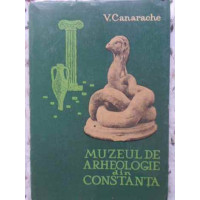 MUZEUL DE ARHEOLOGIE DIN CONSTANTA MUZEUL DE ARHEOLOGIE DIN CONSTANTA