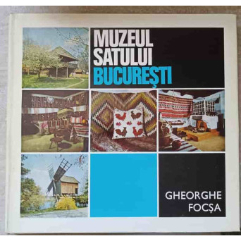 MUZEUL SATULUI BUCURESTI
