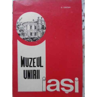 MUZEUL UNIRII IASI