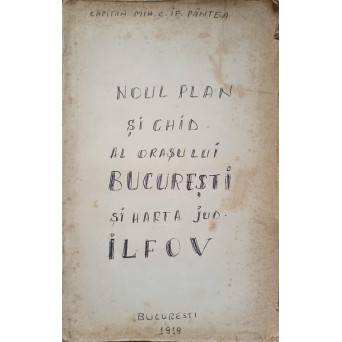 NOUL PLAN SI GHID AL ORASULUI BUCURESTI SI HARTA JUDETULUI ILFOV
