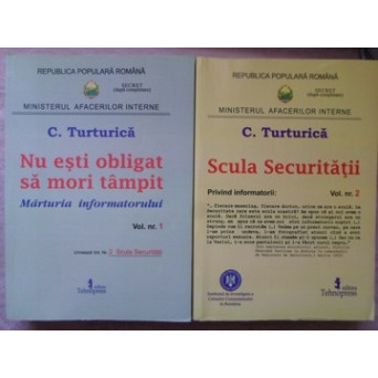 NU ESTI OBLIGAT SA MORI TAMPIT (MARTURIA INFORMATORULUI). SCULA SECURITATII VOL.1-2